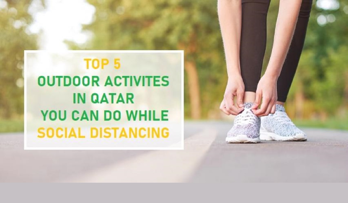 Top 5 Outdoor Activities in Qatar You Can Do While Social Distancing